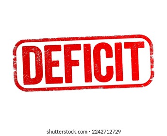 Deficit - the amount by which something, especially a sum of money, is too small, text concept stamp