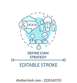 Define CIAM strategy turquoise concept icon. Develop business plan abstract idea thin line illustration. Isolated outline drawing. Editable stroke. Arial, Myriad Pro-Bold fonts used