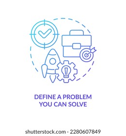 Define problem you can solve blue gradient concept icon. Working from home. Building startup tip abstract idea thin line illustration. Isolated outline drawing. Myriad Pro-Bold font used