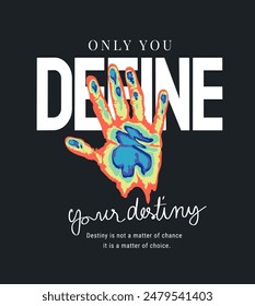 define your destiny calligraphy slogan with thermal hand graphic vector illustration on black background