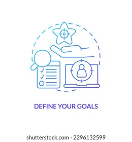 Define your goals blue gradient concept icon. Clear job position requirements. IT staffing tip abstract idea thin line illustration. Isolated outline drawing. Myriad Pro-Bold font used