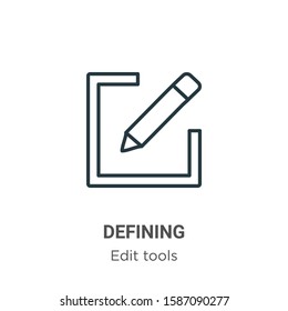 Defining outline vector icon. Thin line black defining icon, flat vector simple element illustration from editable edit tools concept isolated on white background