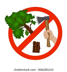 Deforestation Sign Isolated On White Background.Stop Deforestation, Halt Wood Trees Felling.Nature Protection.Save Forest Icon. Do Not Cut Trees, Do Not Destroy Forest Symbol.Stock Vector Illustration