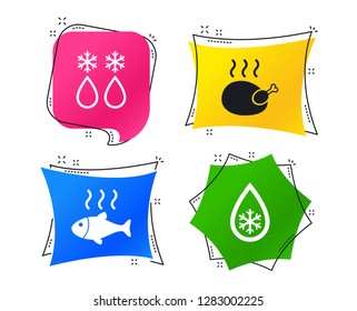Defrosting drop and snowflake icons. Hot fish and chicken signs. From ice to water symbol. Geometric colorful tags. Banners with flat icons. Trendy design. Vector