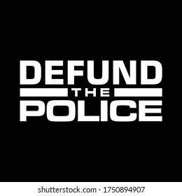 Defund The Police. Text message for protest action. Vector Illustration.