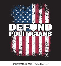 Defund Politicians American T-Shirt Design