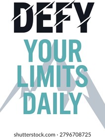 Defy your limits daily mountain vector t shirt design isolated on white