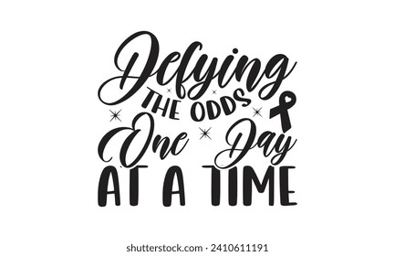    Defying the odds, one day at a time   Lettering design for greeting banners, Mouse Pads, Prints, Cards and Posters, Mugs, Notebooks, Floor Pillows and T-shirt prints design.