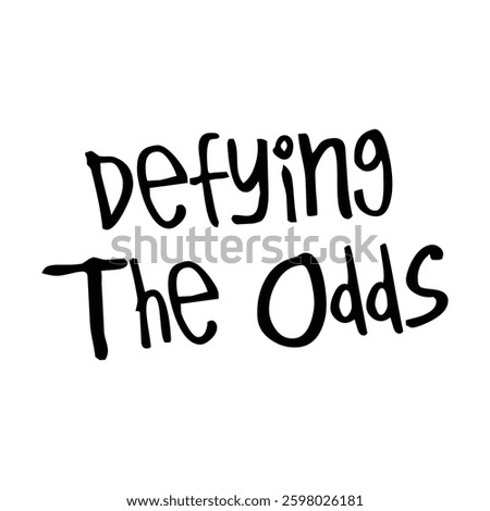 Defying the odds text on white background.