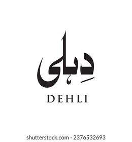 Dehli in urdu calligraphy translate Dehli city of india country