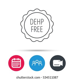DEHP free icon. Non-toxic plastic sign. Group of people, video cam and calendar icons. Vector