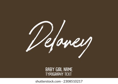 Delaney Girl Name Cursive Handwritten Brush Typography Text Lettering