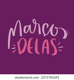 Março delas. Her's march in brazilian portuguese. Modern hand Lettering. vector.