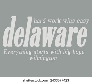  Delaware Hard work wins easy slogan print with grunge effect for graphic tee t shirt or sweatshirt