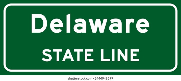 Delaware state line road sign, white letters on green background