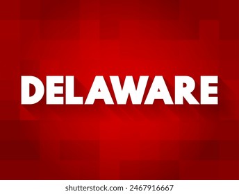 Delaware is a state located on the east coast of the United States, text concept background