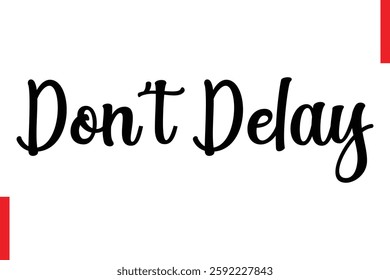 Don’t Delay Best sale saying typography text