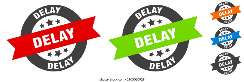 delay stamp. delay round ribbon sticker. label