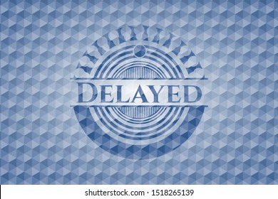 Delayed blue badge with geometric background. Vector Illustration. Detailed.