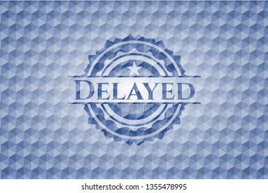 Delayed blue polygonal badge.