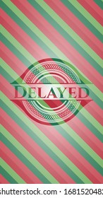 Delayed christmas colors emblem. Vector Illustration. Detailed.