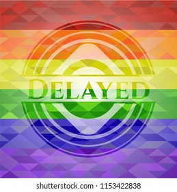 Delayed emblem on mosaic background with the colors of the LGBT flag