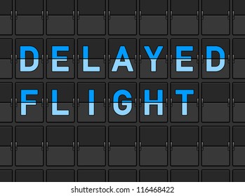 Delayed Flight Flip Board - Airport travel information about flight being delayed