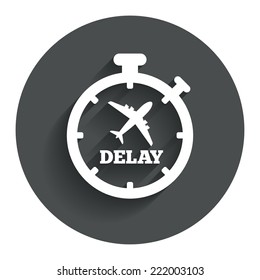 Delayed flight sign icon. Airport delay timer symbol. Airplane icon. Circle flat button with shadow. Modern UI website navigation. Vector