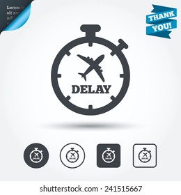 Delayed Flight Sign Icon. Airport Delay Timer Symbol. Airplane Icon. Circle And Square Buttons. Flat Design Set. Thank You Ribbon. Vector