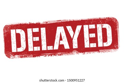 Delayed sign or stamp on white background, vector illustration