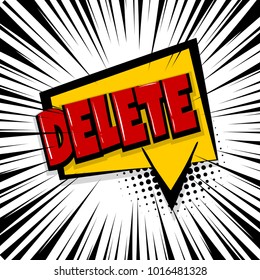 delete, button Comic text speech bubble balloon. Pop art style wow banner message. Comics book font sound phrase template. Halftone strip vector illustration funny colored design.