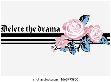 "Delete the drama" slogan with flower illustration. Vector graphics for fashion and graphic design elements.