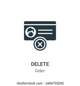 Delete glyph icon vector on white background. Flat vector delete icon symbol sign from modern gdpr collection for mobile concept and web apps design.