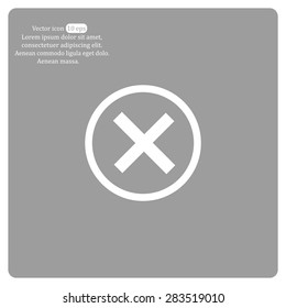 Delete icon. Cross sign in circle - can be used as symbols of wrong, close, deny etc. Vector illustration, EPS 10