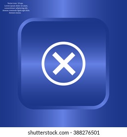 Delete icon. Cross sign in circle - can be used as symbols of wrong, close, deny etc. Vector illustration, EPS 10