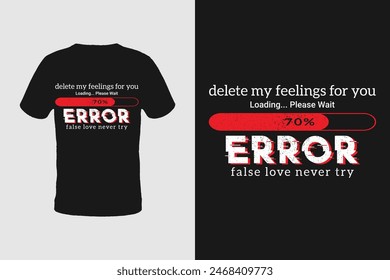 Delete my feelings, text design, typography, t shirt design, vector