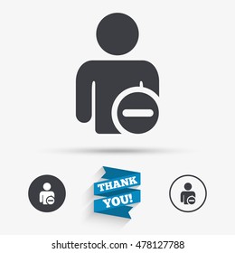 Delete user sign icon. Remove friend symbol. Flat icons. Buttons with icons. Thank you ribbon. Vector
