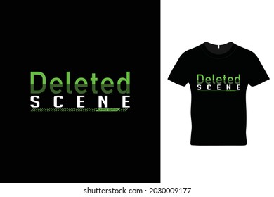 Deleted scene t shirt design. Beautiful t shirt design