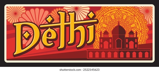 Delhi Indian state retro travel plate, vintage banner with mosque temple, Diwali ornament. Vector landmark of India, travel destination sign. Retro boards, touristic signboard plaque