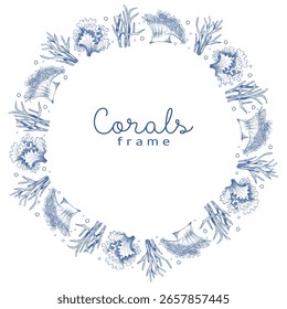 Delicate corals round decorative frame. Mediterranean vintage sketch style. Vector hand drawn illustration for packaging design, branding, invitations and summer projects