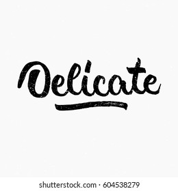 Delicate. Ink hand lettering. Modern brush calligraphy. Handwritten phrase. Inspiration graphic design typography element. Cute simple vector sign.
