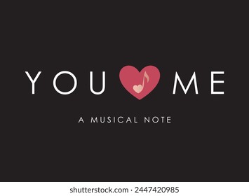 delicate phrase for couples with a touch of musical tone, you and me, family day, abstract image with text, heart with love note.