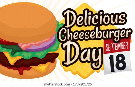 Delicious burger with sign like cheese melted, greeting and loose-leaf calendar reminding at you to celebrate Cheeseburger Day in September 18.