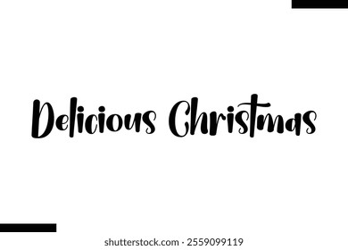 Delicious Christmas Christmas quotes text typography