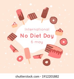 Delicious dessert big collection of objects. No Diet Day banner. International holiday. Cute candies, cupcakes, ice cream, donut, sliced pieces of chocolate cake. Vector illustration with sweet food.