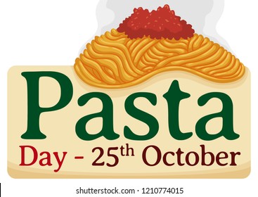 Delicious fresh spaghetti with tomato sauce over a sign with reminder date for World Pasta Day.