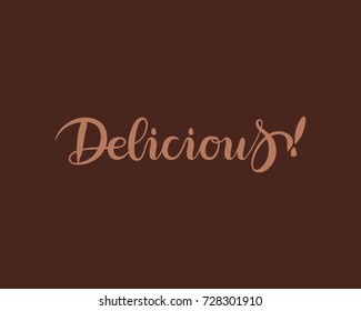 Delicious hand draw lettering on chocolate background. Vector illustration.