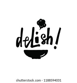 Delicious. Hand lettering inscription Delish. Illustrasion of plate and steam. Black silhouettes on white background