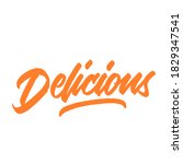 Delicious. handwritten modern calligraphy. Hand lettering inscription. Hand written type. Simple vector sign. Vector illustration.