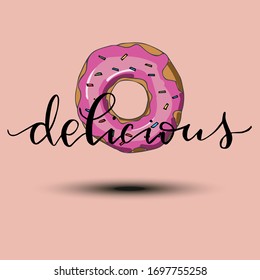 Delicious - handwritten text with pink donut, trendy lettering vector